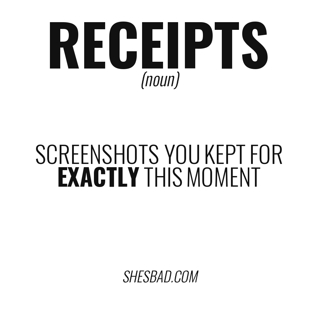 Receipts — Screenshots you kept for exactly this moment